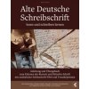 Alte Deutsche Schreibschrift lesen und schreiben lernen - Anleitung und Übungsbuch zum Erlernen der Kurrent und Sütterlin-Schrift mit zusätzlicher Sch Alte Deutsche Schreibschrift lesen und schreiben lernen - Anleitung und Übungsbuch zum Erlernen der Kurrent und Sütterlin-Schrift mit zusätzlicher Sch