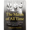 The Match of All Time The Match of All Time