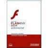 Flash MX 2004 Actionscript - oficiální výukový kurz (Derek Franklin) Flash MX 2004 Actionscript - oficiální výukový kurz (Derek Franklin)