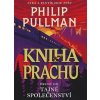 Kniha prachu 2: Tajné společenství - Philip Pullman Kniha prachu 2: Tajné společenství - Philip Pullman
