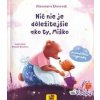 Nič nie je dôležitejšie ako ty, Miško - Alexandra Khvorost Nič nie je dôležitejšie ako ty, Miško - Alexandra Khvorost