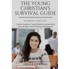 Young Christian's Survival Guide (Donald T. Williams)(Brožovaná) Young Christian's Survival Guide (Donald T. Williams)(Brožovaná)