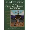 Self-initiation into the Golden Dawn Tradition Self-initiation into the Golden Dawn Tradition