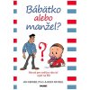 Bábätko alebo manžel? - Ian Kerner, Heidi Raykeil Bábätko alebo manžel? - Ian Kerner, Heidi Raykeil