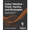 Cyber Warfare - Truth, Tactics, and Strategies Cyber Warfare - Truth, Tactics, and Strategies