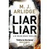 Liar Liar - M.J. Arlidge Liar Liar - M.J. Arlidge