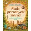 Škola prírodných záhrad - Hanka Sekulová Škola prírodných záhrad - Hanka Sekulová