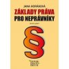 Základy práva pro neprávníky - Jana Horáková Základy práva pro neprávníky - Jana Horáková