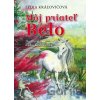 Môj priateľ Belo - Lýdia Kráľovičová Môj priateľ Belo - Lýdia Kráľovičová