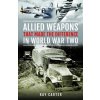 Allied Weapons That Made the Difference in World War Two Allied Weapons That Made the Difference in World War Two