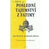 Poslední tajemství z Fatimy, von Reisswitz Crista Kramer Poslední tajemství z Fatimy, von Reisswitz Crista Kramer