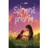 Splnené prianie - Barbara O´Connor Splnené prianie - Barbara O´Connor