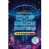 The Unofficial Kpop Demon Hunters Handbook The Unofficial Kpop Demon Hunters Handbook