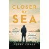Closer by Sea - Perry Chafe Closer by Sea - Perry Chafe