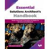 Essential Solutions Architect's Handbook Essential Solutions Architect's Handbook
