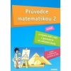 Průvodce matematikou 2 - Martina Palková Průvodce matematikou 2 - Martina Palková