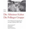 Altheimer Kultur / Die Pollinger Gruppe (Ernst Probst)(Brožovaná) Altheimer Kultur / Die Pollinger Gruppe (Ernst Probst)(Brožovaná)