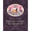 Savoir-vivre ou mourir. Comment devenir une femme Savoir-vivre ou mourir. Comment devenir une femme