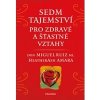 Sedm tajemství pro zdravé a šťastné vztahy - Ruiz ml Don Miguel Amara HeatherAsh Sedm tajemství pro zdravé a šťastné vztahy - Ruiz ml Don Miguel Amara HeatherAsh