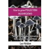 How to grow PSILOCYBIN MUSHROOMS: Magic mushroom cultivation. Easy grower's guide book How to grow PSILOCYBIN MUSHROOMS: Magic mushroom cultivation. Easy grower's guide book