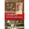 Císařova nevěrná milenka - František Jos - Katrin Unterreiner Císařova nevěrná milenka - František Jos - Katrin Unterreiner