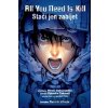 All you need is kill / Stačí jen zabíjet All you need is kill / Stačí jen zabíjet