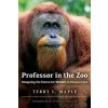 Professor in the Zoo: Designing the Future for Wildlife in Human Care (Terry L Maple)(Brožovaná) Professor in the Zoo: Designing the Future for Wildlife in Human Care (Terry L Maple)(Brožovaná)
