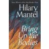 Bring Up the Bodies (Hilary Mantel)(Pevná) Bring Up the Bodies (Hilary Mantel)(Pevná)