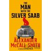 The Man with the Silver Saab - Alexander McCall Smith The Man with the Silver Saab - Alexander McCall Smith