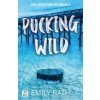 PUCKING WILD. UNA ATRACCION INDOMABLE (RATH,EMILY)(Kniha) PUCKING WILD. UNA ATRACCION INDOMABLE (RATH,EMILY)(Kniha)