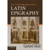 The Cambridge Manual of Latin Epigraphy - Alison E. Cooley The Cambridge Manual of Latin Epigraphy - Alison E. Cooley