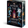 Where the Library Hides. Geheimnisse des Nil, Band 2 (Knisternde historische Romantasy | Limitierte Auflage mit Farbschnitt) (Isabel Ibañez,Micaela Alcaino,Maria Zettner)(Brožovaná) Where the Library Hides. Geheimnisse des Nil, Band 2 (Knisternde historische Romantasy | Limitierte Auflage mit Farbschnitt) (Isabel Ibañez,Micaela Alcaino,Maria Zettner)(Brožovaná)