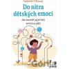 Do nitra dětských emocí Do nitra dětských emocí