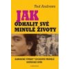 Jak odhalit své minulé životy - Ted Andrews Jak odhalit své minulé životy - Ted Andrews