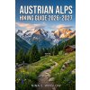 AUSTRIAN ALPS HIKING GUIDE 2026 - 2027 AUSTRIAN ALPS HIKING GUIDE 2026 - 2027