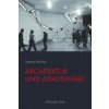 Architektur und Atmosphäre (Gernot Böhme)(Brožovaná) Architektur und Atmosphäre (Gernot Böhme)(Brožovaná)