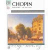 CHOPIN - BALLADES for the Piano / klavír CHOPIN - BALLADES for the Piano / klavír
