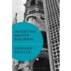 Inheriting Walter Benjamin (Gerhard Richter)(Brožovaná) Inheriting Walter Benjamin (Gerhard Richter)(Brožovaná)