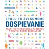 Spolu to zvládneme. Dospievanie (Robert Winston) Spolu to zvládneme. Dospievanie (Robert Winston)