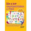 Žák s SVP Grafomotorika a čtení - Věra Gošová, Šárka Veselá Žák s SVP Grafomotorika a čtení - Věra Gošová, Šárka Veselá