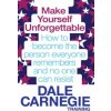 Make Yourself Unforgettable (Dale Carnegie Training)(Brožovaná) Make Yourself Unforgettable (Dale Carnegie Training)(Brožovaná)