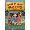 Gracie Wei #3: You're So Brave, Gracie Wei (Basia Tran)(Pevná) Gracie Wei #3: You're So Brave, Gracie Wei (Basia Tran)(Pevná)