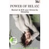 Power of Relax. Restart & Kill your Stress by Sleeping Power of Relax. Restart & Kill your Stress by Sleeping