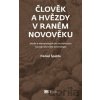 Člověk a hvězdy v raném novověku - Daniel Špelda Člověk a hvězdy v raném novověku - Daniel Špelda