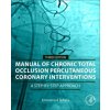 Manual of Chronic Total Occlusion Percutaneous Coronary Interventions Manual of Chronic Total Occlusion Percutaneous Coronary Interventions