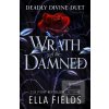 Wrath of the Damned (Ella Fields) Wrath of the Damned (Ella Fields)