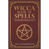 Wicca Book of Spells: A Book of Shadows for Wiccans, Witches, and Other Practitioners of Magic (Lisa Chamberlain)(Brožovaná) Wicca Book of Spells: A Book of Shadows for Wiccans, Witches, and Other Practitioners of Magic (Lisa Chamberlain)(Brožovaná)