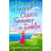 Second Chance Summer in Dublin (Caroline Grace-Cassidy) Second Chance Summer in Dublin (Caroline Grace-Cassidy)