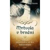 Mrtvola v brnění – Případy královského soudce Melichara - Jan Bauer Mrtvola v brnění – Případy královského soudce Melichara - Jan Bauer