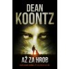 Až za hrob - Dean Koontz Až za hrob - Dean Koontz